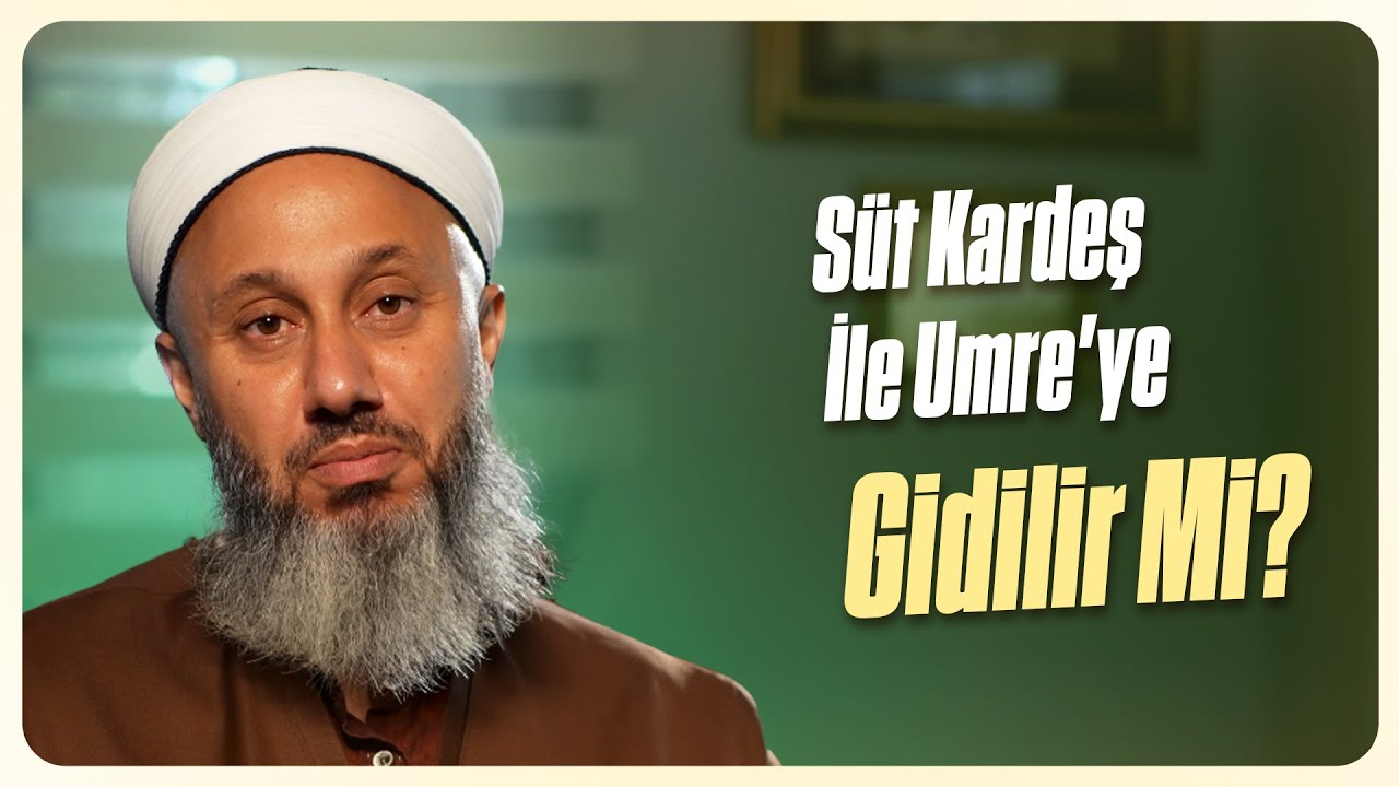 Süt Kardeş İle Umre'ye Gidilir Mi? | Fatih Kalender Hoca