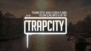 Yellow Claw, Diplo & LNY TNZ - Techno (feat. Waka Flocka Flame).mp4