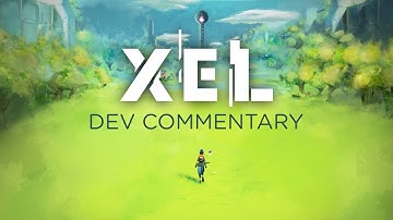 XEL | First Look | Developer Commentary | Early Pre-Alpha Footage