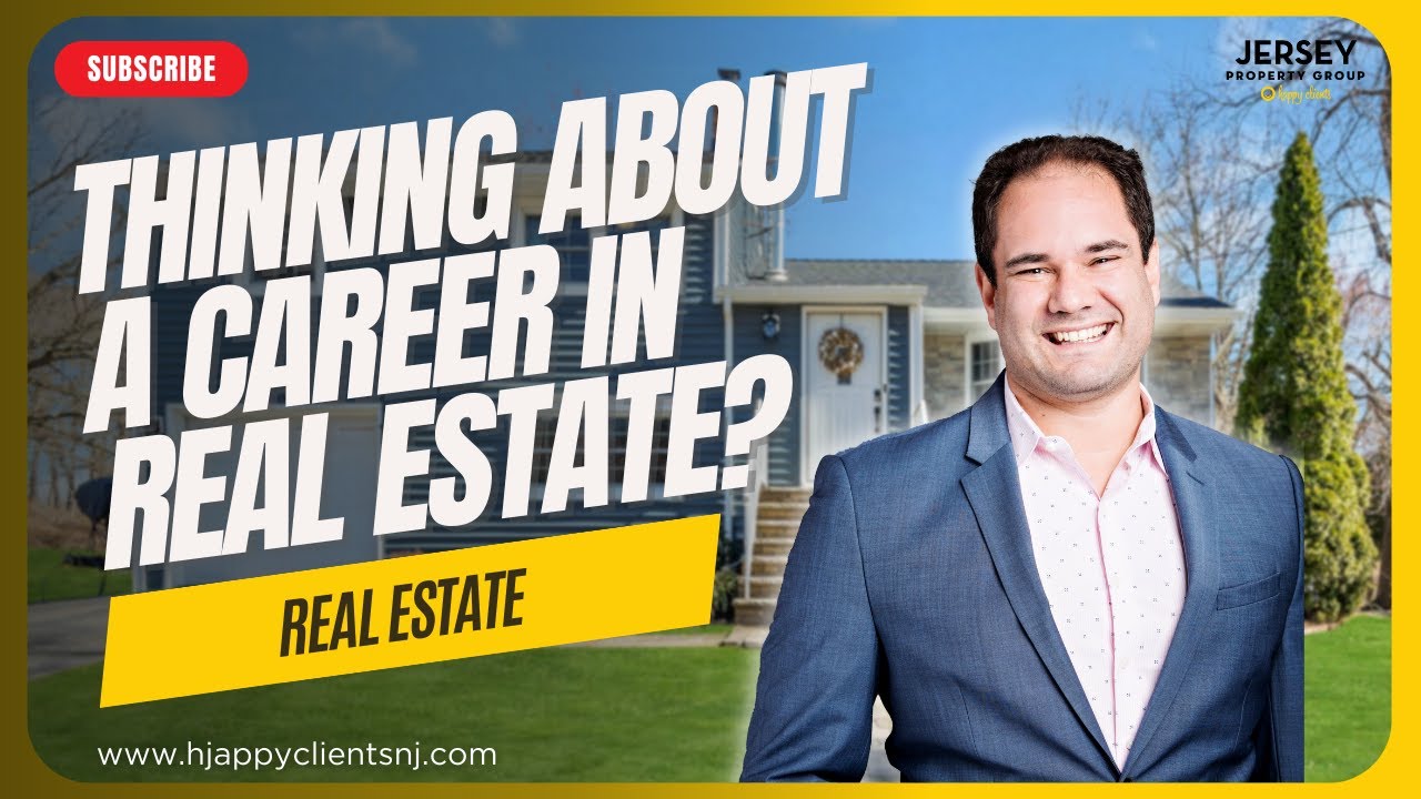 Thinking about a Career in Real Estate Jersey Property Group YouTube