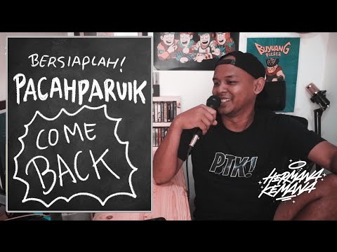 PACAHPARUIK COMEBACK! - Podcast Hermana Kemana