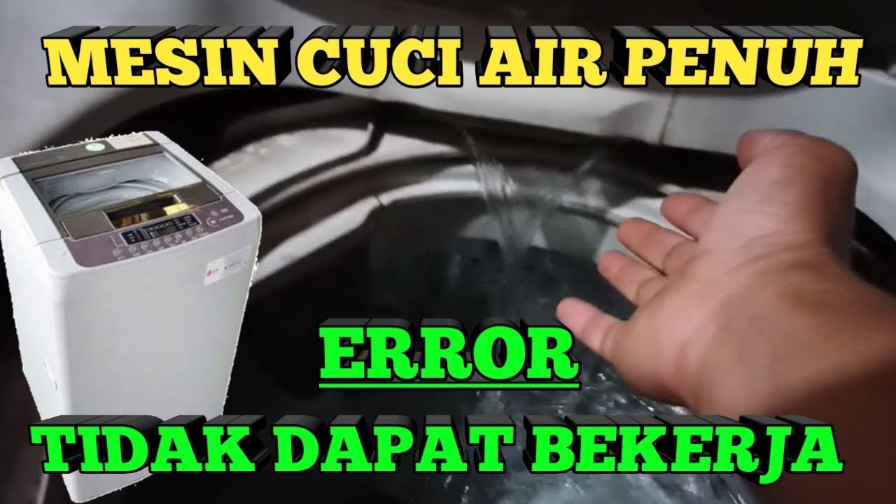 Servis Mesin Cuci 1 Tabung.Mesin Cuci Otomatis Error.Servis Mesin Cuci Air Penuh tidak berputar
