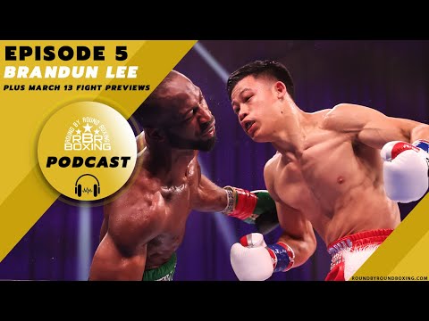 Round By Round Boxing Podcast | Episode 5 Featuring Brandun Lee