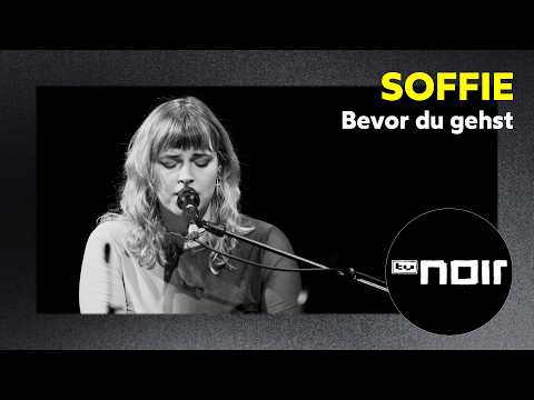 SOFFIE – Bevor du gehst (live bei TV Noir)