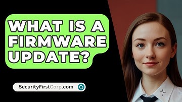 What Is A Firmware Update? - SecurityFirstCorp.com