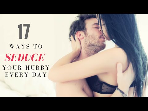 Video: How to seduce your husband?