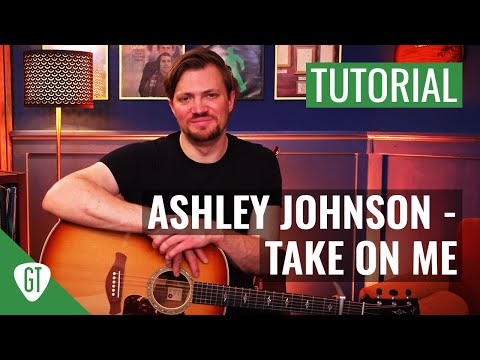 Ashley Johnson - Take On Me | Gitarre Lernen Deutsch