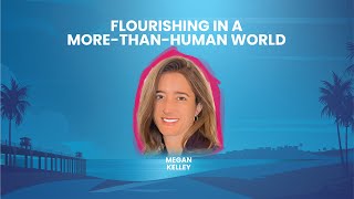 Flourishing in a More Than Human World