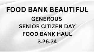 Senior Citizen Food Bank Day! 3.26.24