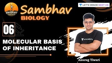 L6: Molecular Basis of Inheritance | SAMBHAV Crash Course | NEET/CBSE 2021 | Anurag Tiwari