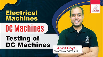 Testing of DC Machines | DC Machines | Electrical Machines | GATE | Ankit Goyal