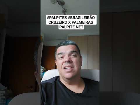 #PALPITES #BRASILEIRÃO CRUZEIRO X PALMEIRAS PALPITE.NET