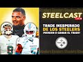 TRADE SORPRESA de STEELERS!🔥¿Pierde PITTSBURGH? y MAS! 💛💛