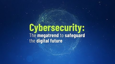 Cybersecurity: The Megatrend to Safeguard the Digital Future