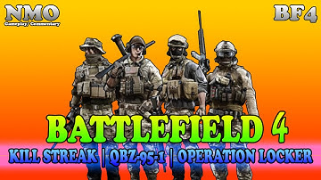 BATTLEFIELD 4: Kill Streak || QBZ-95-1 || Operation Locker [BF4 Multiplayer Gameplay] 2160p