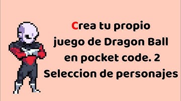 como crear un juego de Dragon Ball en pocket code 2.