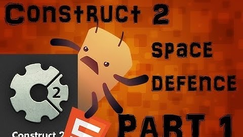 (Construct 2) Space Defense the basics Part 1