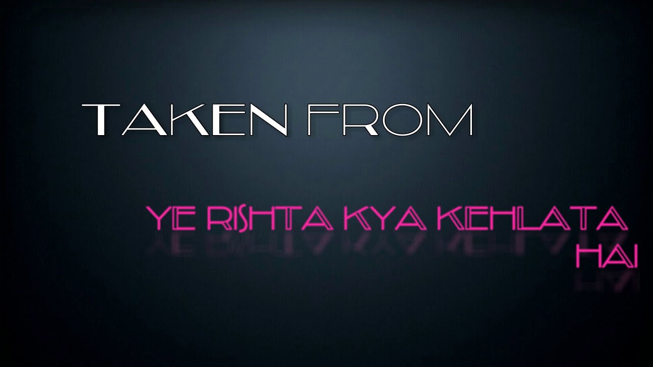 YAHA WAHA HAI TU  YE RISHTA KYA KEHLATA HAI  full hd lyrics