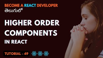 Higher Order Components (HOC) in React | EP49 | @racharlasrikanth  తెలుగు