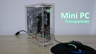 Mini PC transparente (Chasis de acrílico)