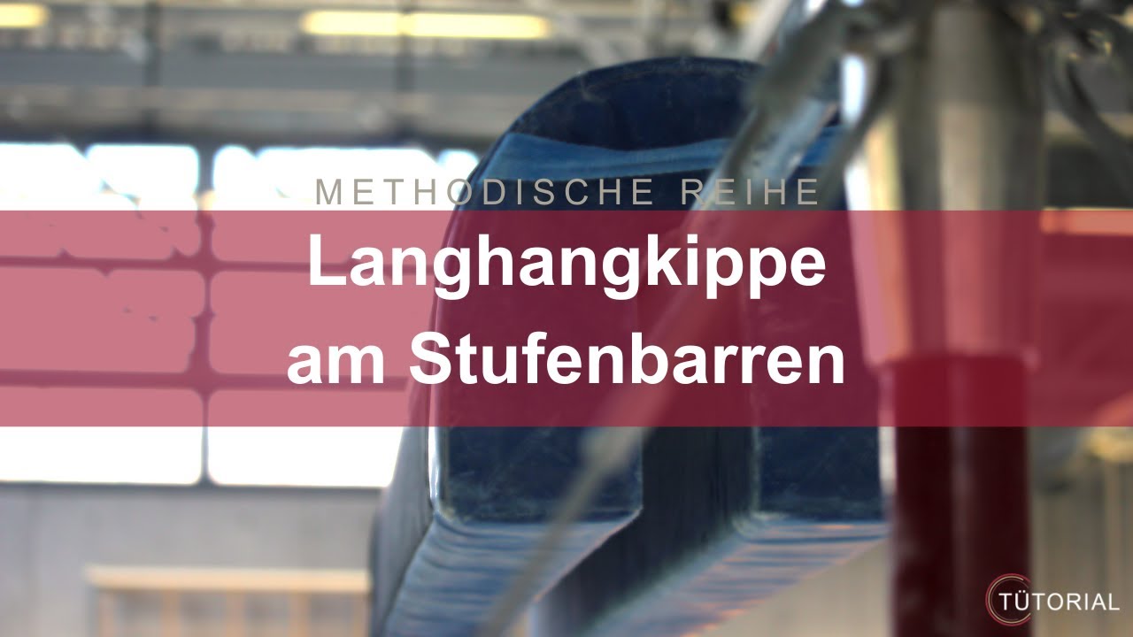 Langhangkippe am Stufenbarren | Methodische Reihe