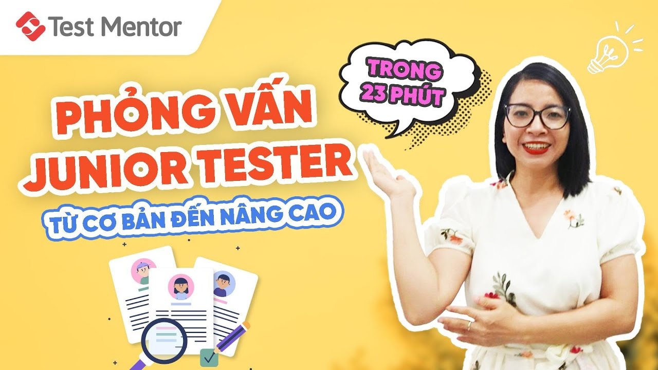 Chinh Phục Vị Trí Junior Tester: Bộ Câu Hỏi Phỏng Vấn Từ Cơ Bản Đến Nâng Cao | Test Mentor