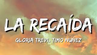 Gloria Trevi, Timo Nuñez - La Recaída (Letra\Lyrics)