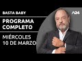 Basta Baby - Programa completo (10/03/2021)