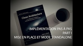 Clean Architecture Part. 1 -  Pas à Pas - Mise en place et mode Standalone