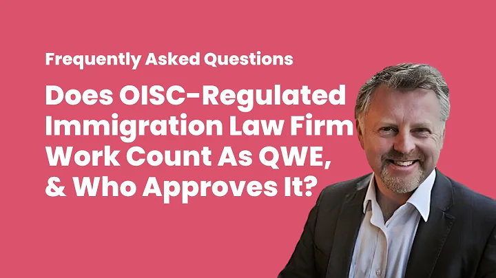 Does OISC-Regulated Immigration Law Firm Work Count as QWE, and Who Approves It?
