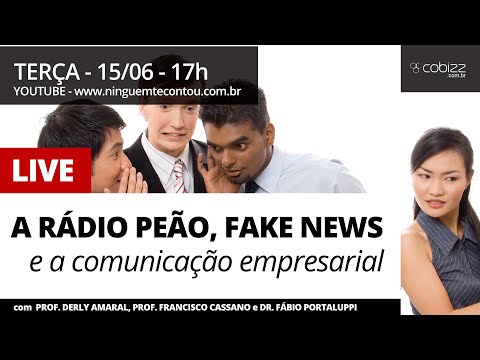 A rádio peão, fake news e a comunicação empresarial