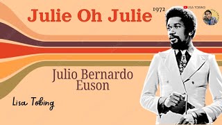 LISA TOBING - JULIE OH JULIE l JULIO BERNARDO EUSON (1972) OLDIES TAPI BAIK - LAGU CINTA SANTAI