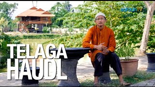 Seuntai Nasihat: Telaga Haudl - Ustadz Badru Salam