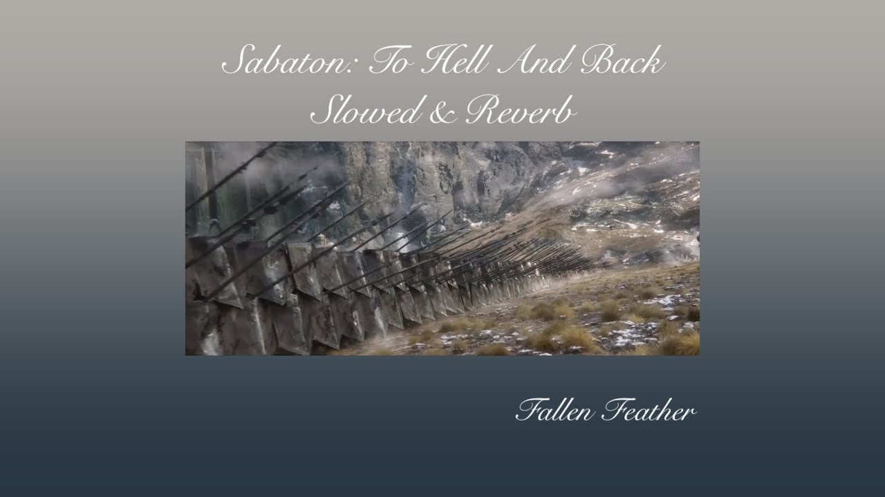 To Hell And Back ------- Sabaton ( Slowed & Reverb )