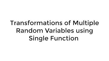 Transformations of Multiple Random Variables using Single Function