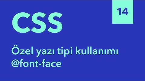14) Özel yazı tipi kullanımı @font-face - Sıfırdan HTML ve CSS Eğitimi