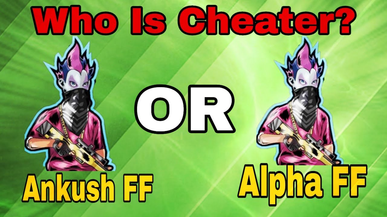 Who Is Cheater Ankush Or Alpha Full Explain // Ankush FF Cheater ? // Who Is Alpha