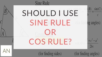 Sin Rule vs Cos Rule | Should I Use The Sine Rule Or Cosine Rule?