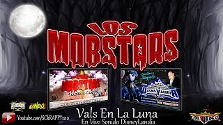 Vals En La Luna 2016 ➩ Grupo Los Mobstars En Vivo Sonido DisneyLandia