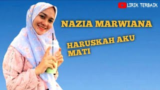 Nazia Marwiana - Haruskah Aku Mati (Lirik)