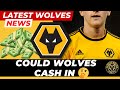 Could &amp; Should Wolves Cash In?? 🤔 WOLVES NEWS