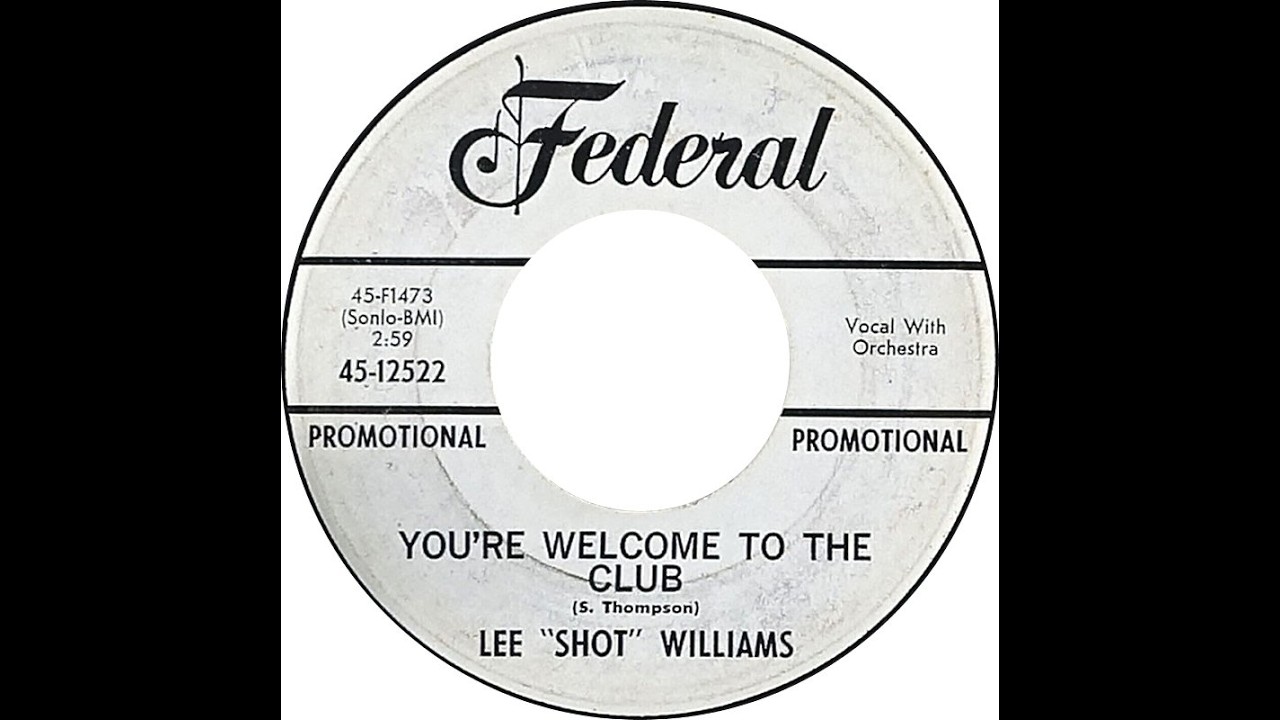 米7” Lee Shot Williams Youre Welcome To The Club / Hold Me, Hold Me, Hold  4512522 Federal /00080 Lee 