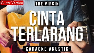 Cinta Terlarang (Karaoke Akustik) - The Virgin (Female Key | High Quality Audio)