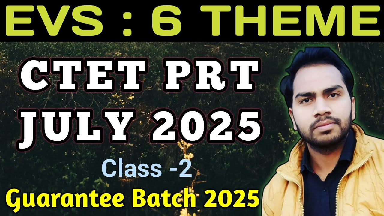 CTET 2025 EVS Class 2 | NCERT EVS 6 THEME | CTET July 2025 Preparation ...