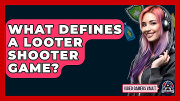 What Defines A Looter Shooter Game? - Video Gamers Vault