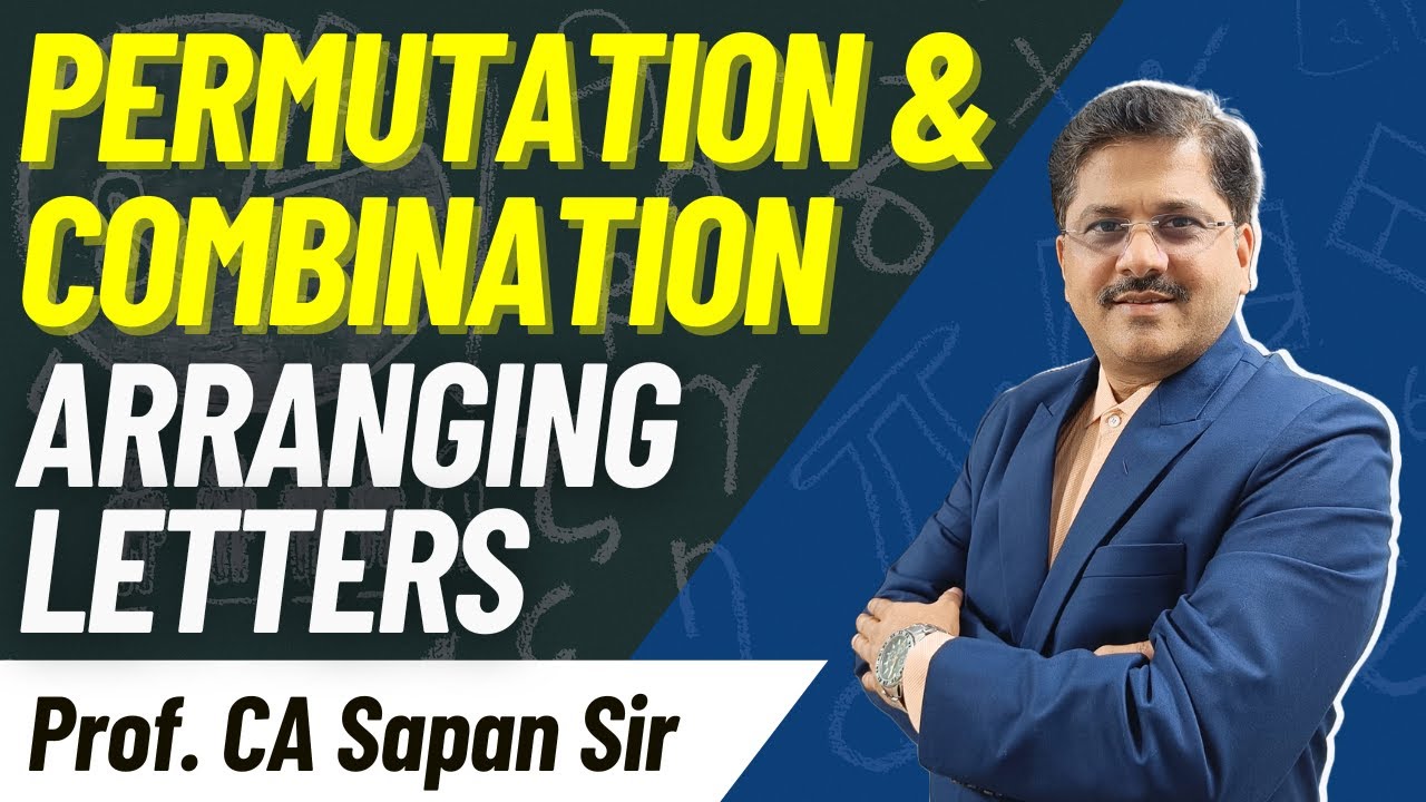 Permutation & Combination | Arranging Letters | Part 4 | CA Sapan Sir ...