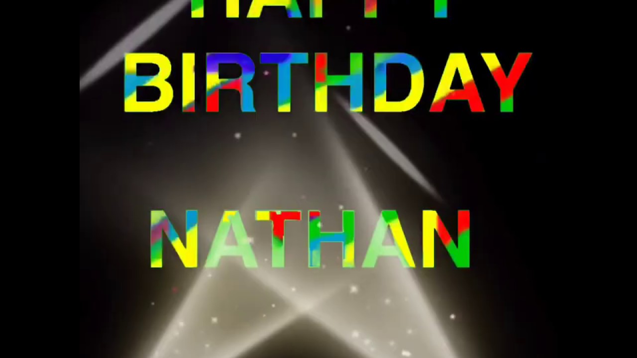 HAPPY BIRTHDAY TO YOU NATHAN | e-card video card birthday song - YouTube