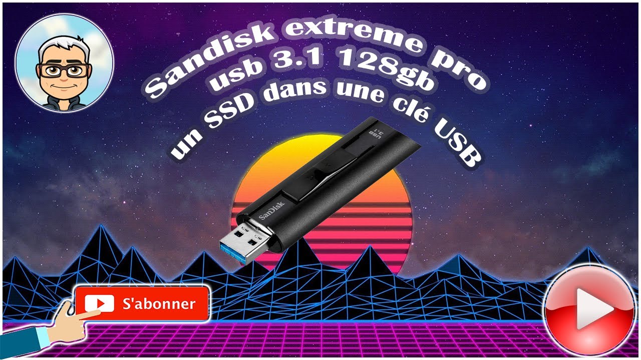 Sandisk extreme pro usb 3.1 128gb - un SSD dans une clé USB 