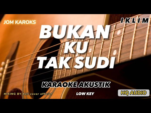 BUKAN KU TAK SUDI - IKLIM ( AKUSTIK KARAOKE  | NADA RENDAH ) class=