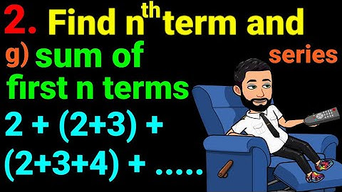 2.g) 2 + (2+3) + (2+3+4) + .... find the nth term and then sum of first n terms of each of series.